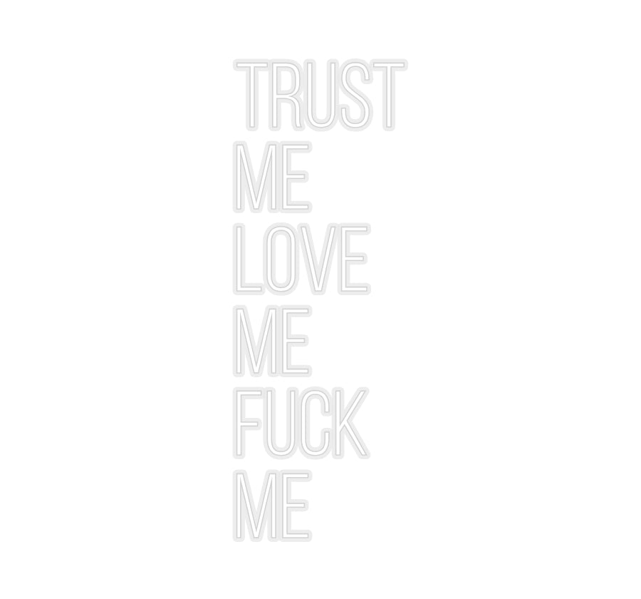 Konfiguriertes Neonschild: TRUST ME LO... - Official Neon - led neon schild schriftzug personalisiert