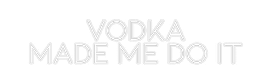 Konfiguriertes Neonschild: VODKA MADE M... - Official Neon - led neon schild schriftzug personalisiert