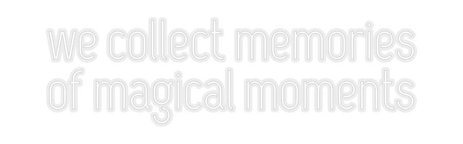 Konfiguriertes Neonschild: we collect me... - Official Neon - led neon schild schriftzug personalisiert