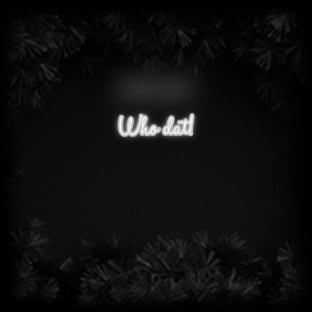 Konfiguriertes Neonschild: Who dat! - Official Neon - led neon schild schriftzug personalisiert