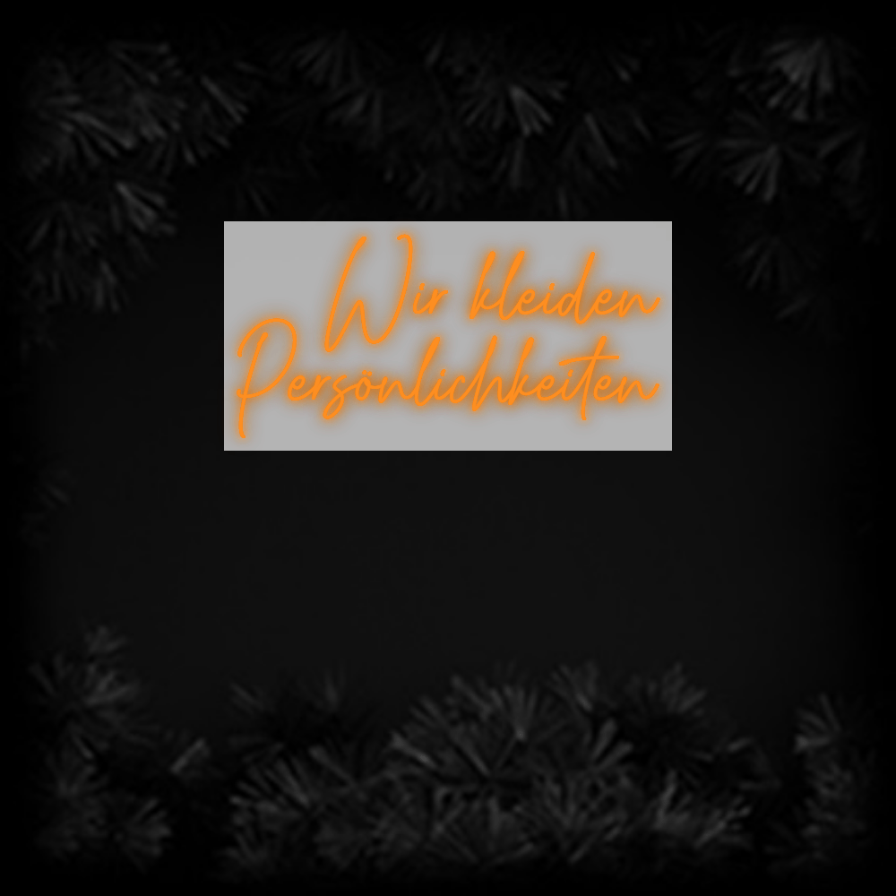 Konfiguriertes Neonschild: Wir kleiden ... - Official Neon - led neon schild schriftzug personalisiert