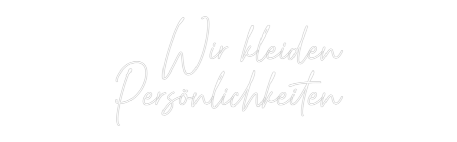 Konfiguriertes Neonschild: Wir kleiden ... - Official Neon - led neon schild schriftzug personalisiert