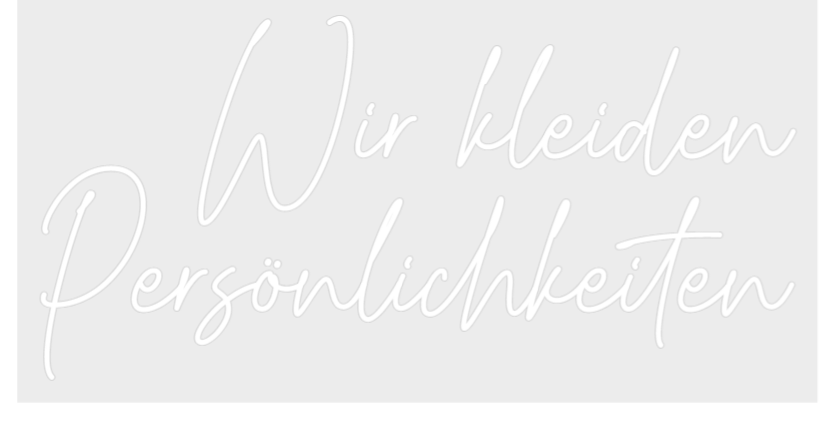Konfiguriertes Neonschild: Wir kleiden ... - Official Neon - led neon schild schriftzug personalisiert