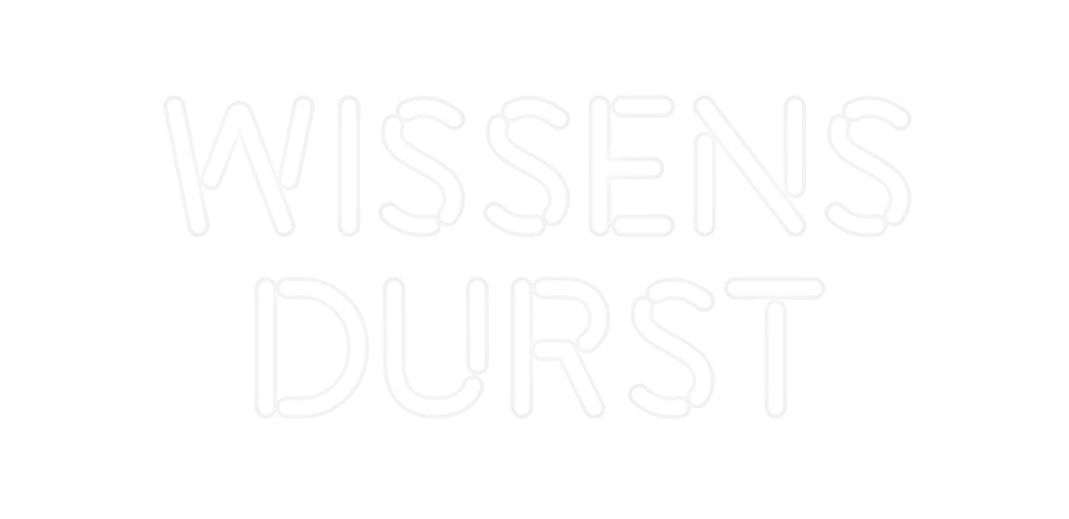 Konfiguriertes Neonschild: WISSENS DURST - Official Neon - led neon schild schriftzug personalisiert