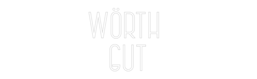 Konfiguriertes Neonschild: WÖRTH GUT - Official Neon - led neon schild schriftzug personalisiert