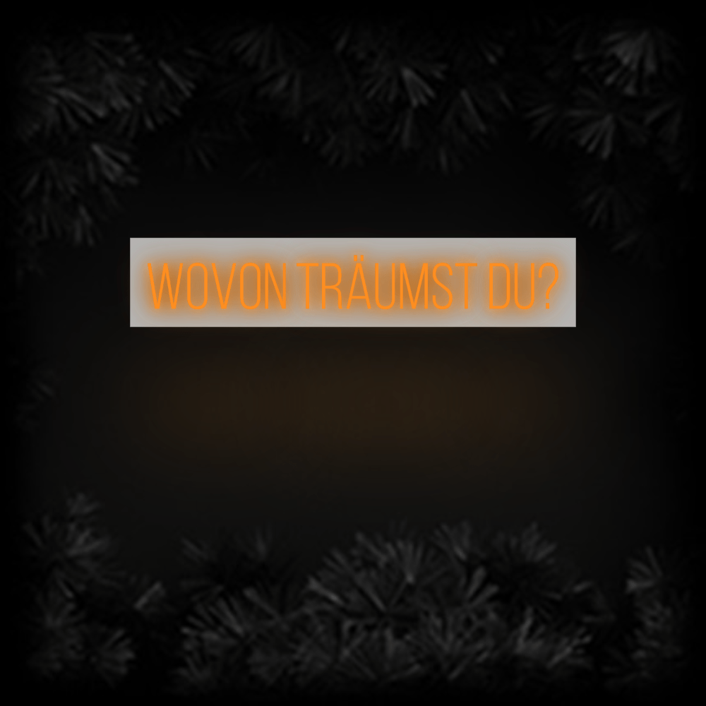 Konfiguriertes Neonschild: Wovon träumst... - Official Neon - led neon schild schriftzug personalisiert