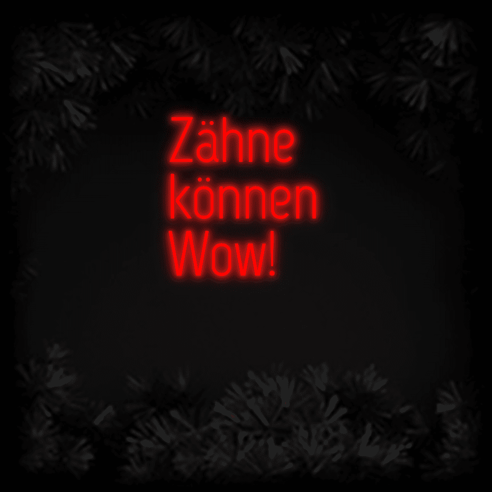 Konfiguriertes Neonschild: Zähne können Wo... - Official Neon - led neon schild schriftzug personalisiert