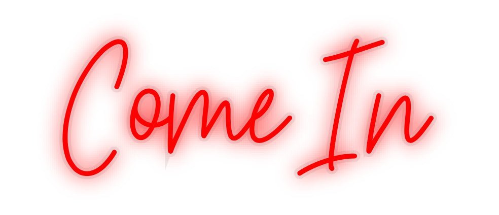 Konfiguriertes Neonschild: Come In - Official Neon - led neon schild schriftzug personalisiert