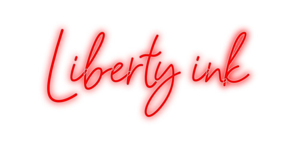 Konfiguriertes Neonschild: Liberty ink - Official Neon - led neon schild schriftzug personalisiert