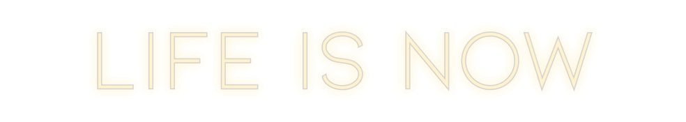 Konfiguriertes Neonschild: life is now - Official Neon - led neon schild schriftzug personalisiert