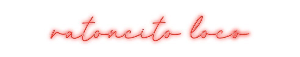 Konfiguriertes Neonschild: ratoncito loco - Official Neon - led neon schild schriftzug personalisiert