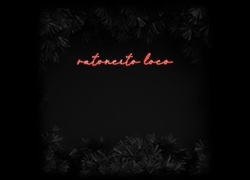 Konfiguriertes Neonschild: ratoncito loco - Official Neon - led neon schild schriftzug personalisiert
