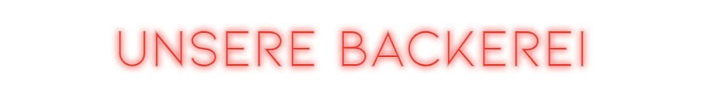 Konfiguriertes Neonschild: unsere backer... - Official Neon - led neon schild schriftzug personalisiert